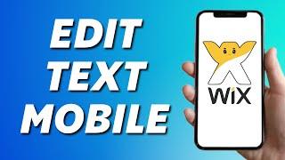 How to Edit Text on Wix Mobile (Full Guide)