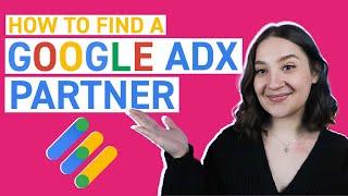 How To Find A Google AdX Partner in 2022 | 7 Critical Factors To Consider