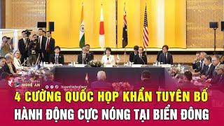 Điểm nóng thế giới: 4 cường quốc họp khẩn tuyên bố hành động cực nóng tại Biển Đông