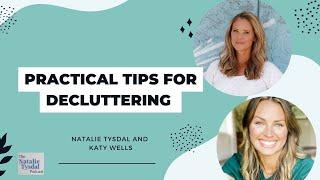 Practical Tips for Decluttering with Katy Wells