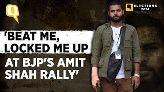 'Wanted My Camera, Thought I'm Muslim': Journalist Beaten At Amit Shah's Rally | The Quint