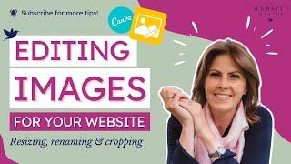 Resizing, renaming and cropping your images for your website