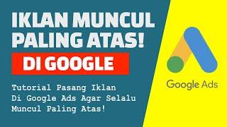 Rahasia Sukses: Pasang Iklan Google Ads untuk Muncul Paling Atas!