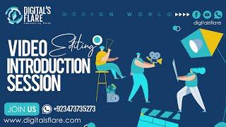 Digitals Flare: Introduction Session of Video Editing By Rohama Nadeem