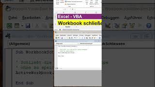 Makro VBA Workbook schließen - aktuelle Datei schließen per Visual Basic - einfach erklärt