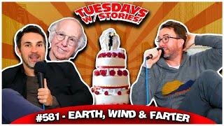 Earth, Wind & Farter | Tuesdays With Stories #581 w/ Mark Normand & Joe List