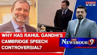 Why Is Rahul Gandhi's Cambridge University Speech A Bone Of Contention? | Times Now | English News