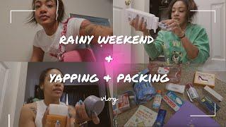 Rainy weekend  Yappin & packing | Vlog