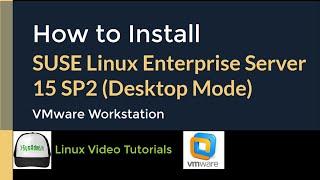 How to Install SUSE Linux Enterprise Server 15 SP2 (Desktop Mode) + Quick Look on VMware Workstation