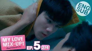 [Eng Sub] My Love Mix-Up! เขียนรักด้วยยางลบ | EP.5 [2/4]