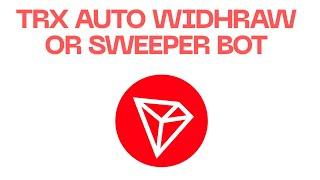 Trx auto withdraw or sweeper bot