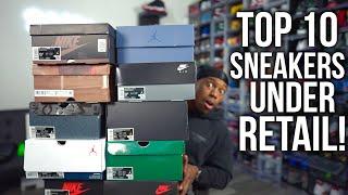 Top 10 JORDAN Sneakers UNDER Retail To BUY NOW ! The PRICES ARE TOO GOOD TO PASS ON!