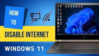 How to disable internet on Windows 11 PC, Laptop