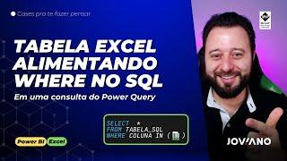 Tabela Excel alimentando WHERE do SQL via Power Query