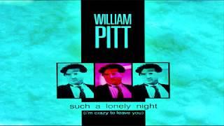 William Pitt ‎– Such A Lonely Night (I'm Crazy To Leave You)