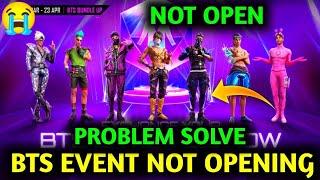 BTS EVENT NOT OPENING  ll WHY FREE FIRE BTS EVENT NOT OPENING? ll BTS BUNDLE EVENT NOT OPEN ll