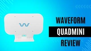 Waveform QuadMini Setup & Review