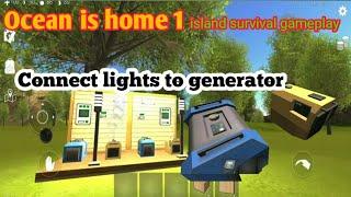 How to connect electric light with generator || Ocean is home 1 || Gameplay ||