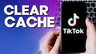 How To Clear Cache on TikTok App - Free Up Space Storage