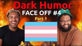 Dark Humor Face off #4 (pt.1)