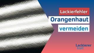 Lackiererblatt | Lackierfehler Videoreihe - Orangenhauteffekt