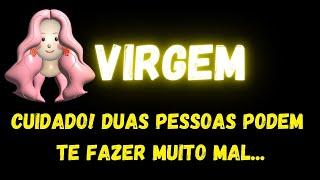 ️VIRGEMCUIDADO! DUAS PESSOAS PODEM TE FAZER MUITO MAL...