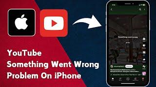 How to Fix YouTube Something Went Wrong Problem On iPhone (2024)