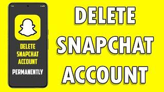 Delete Snapchat Account - How to delete snapchat account