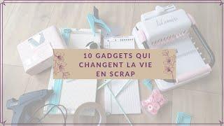 10 Gadgets qui changent la vie en Scrap - SCRAPBOOKING 