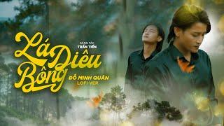 LÁ DIÊU BÔNG - ĐỖ MINH QUÂN - LOFI VERISON | SAO EM NỠ VỘI LẤY CHỒNG