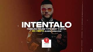 INTENTALO FARRUKO TYPE BEAT Y LETRA HOUSE INSTRUMENTAL CANCION EN VENTA