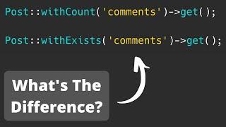 Laravel withCount() VS WithExists(): Same Performance?