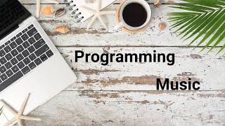 Programming Concentration Music - Start and Focus on Coding, Best coding music for programmers