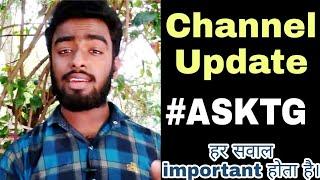 Channel Update - #ASKTG | QNA Every Sunday