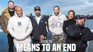 The Joe Budden Podcast Episode 790 | Means To An End