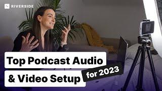 Top Podcast Audio and Video Setup 2024
