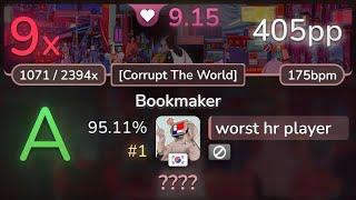 9.2⭐ worst hr player | Kobaryo - Bookmaker [Corrupt The World] 95.11% #1 | 405pp 9 - osu!