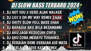 DJ SLOW FULL BASS TERBARU 2024 || DJ NOT YOU ALAN WALKER  REMIX FULL ALBUM TERBARU 2024