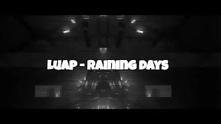 LUAP - Raining Days | Official Music Video