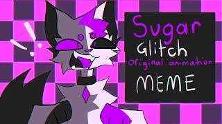 Sugar glitch // Original meme !!! MAJOR FLASH WARNING !!!