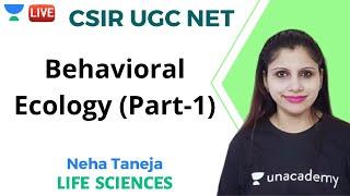 Behavioral Ecology (Part-1) | Life Sciences | Unacademy Live - CSIR UGC NET | Neha Taneja