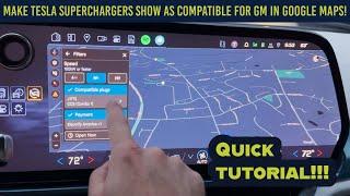 How to make Tesla Superchargers show as COMPATIBLE for GM vehicles in Google Maps!