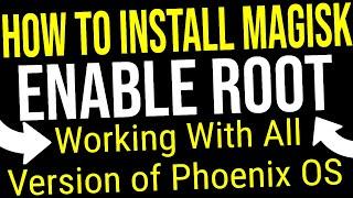 How to Install Magisk to Enable ROOT | Working With All Version of Phoenix OS