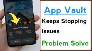 App Vault Keeps Stopping Problem Solve