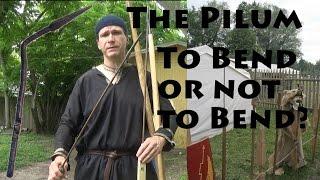 The Roman Pilum & Angon : To Bend or Not to Bend?