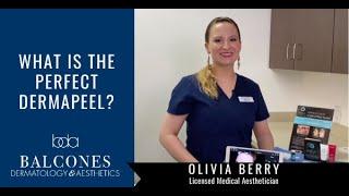 The Perfect Dermapeel |Olivia Berry| Balcones Dermatology & Aesthetics | Austin TX | Ph:512-459-4869