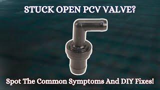 11 SYMPTOMS OF A STUCK OPEN PCV VALVE & DIY FIXES