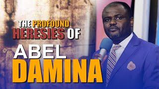 EXPOSED: THE PROFOUND HERESIES OF ABEL DAMINA