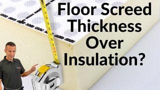 Floor Screed Thickness Over Insulation?