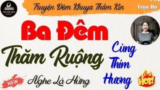 Ba Đêm Thăm Ruộng Cùng Thím Hương – Truyện Thầm Kín Hấp Dẫn | Kể Chuyện Đêm Khuya Giúp Ngủ Ngon